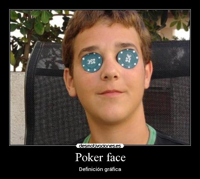 Poker face - Definición gráfica