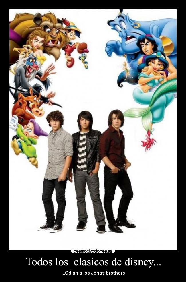 carteles todos los clasicos disneyodian los jonas brothers desmotivaciones