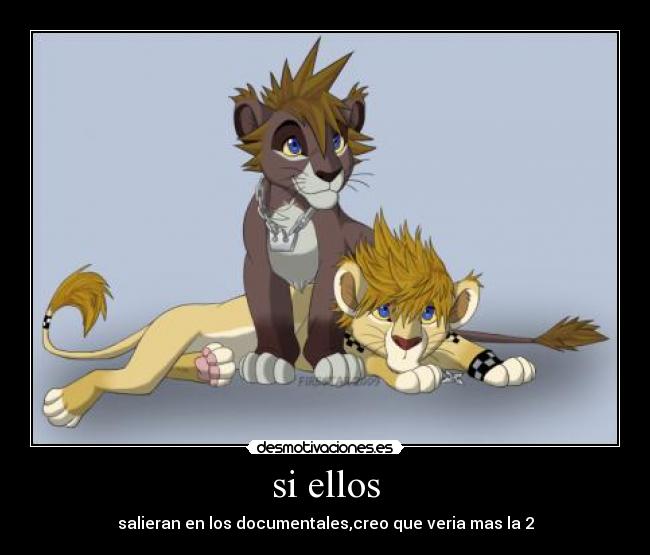 si ellos - salieran en los documentales,creo que veria mas la 2