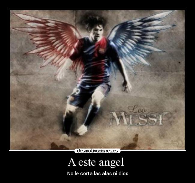 A este angel - No le corta las alas ni dios