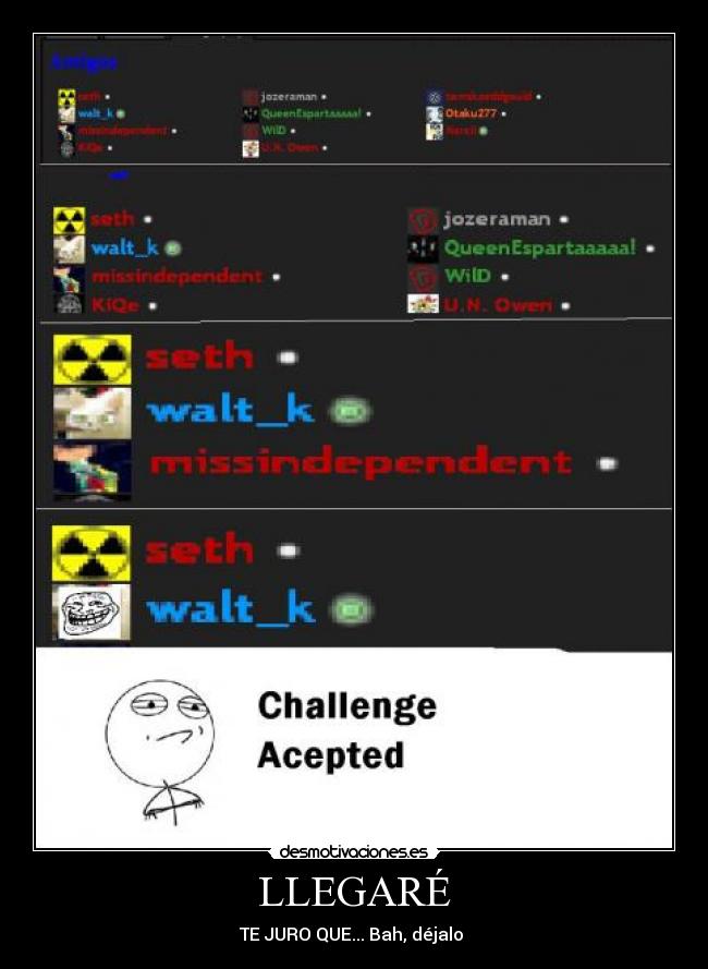 LLEGARÉ - TE JURO QUE... Bah, déjalo