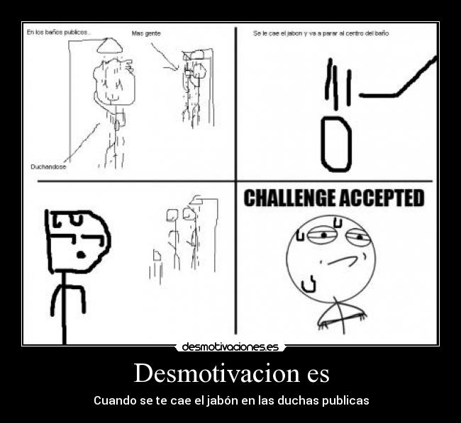 carteles meme challenge accepted jabon duchas owned desmotivaciones