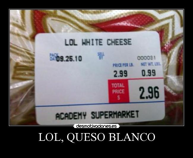 LOL, QUESO BLANCO -