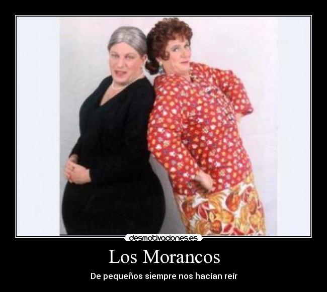 Los Morancos - De pequeños siempre nos hacían reír