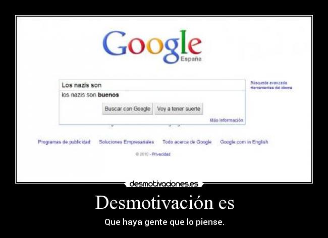 Desmotivación es - Que haya gente que lo piense.