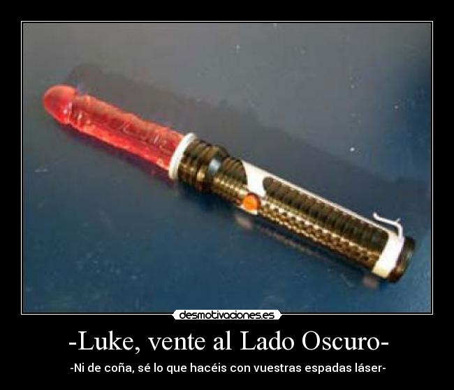 -Luke, vente al Lado Oscuro- -