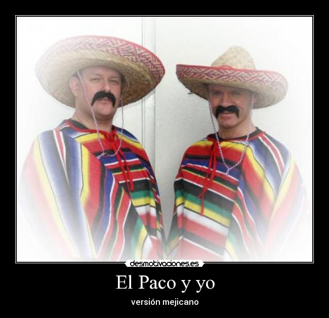 El Paco y yo - versión mejicano