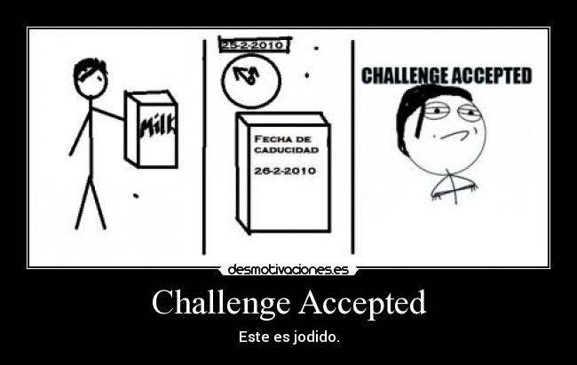 Challenge Accepted -
