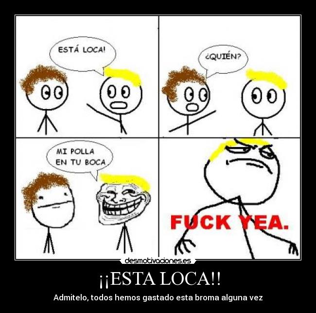 ¡¡ESTA LOCA!! - 