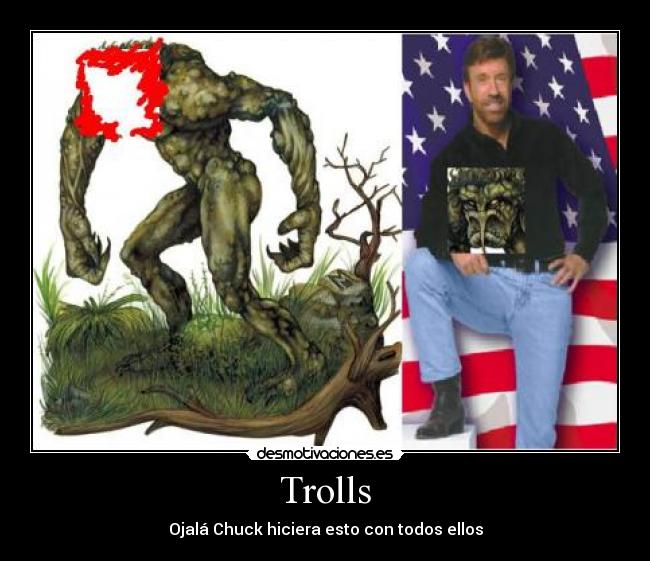 Trolls - Ojalá Chuck hiciera esto con todos ellos