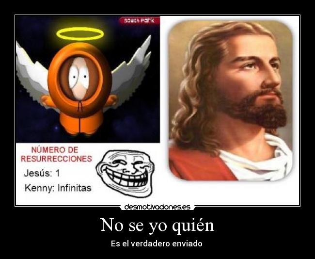 No se yo quién - Es el verdadero enviado 