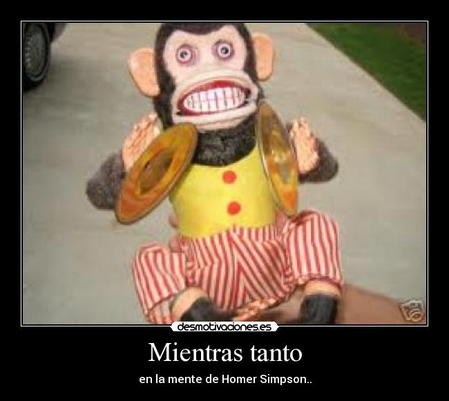 Mientras tanto - en la mente de Homer Simpson..