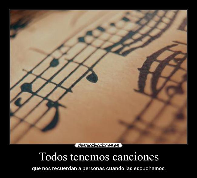 Todos tenemos canciones - que nos recuerdan a personas cuando las escuchamos.