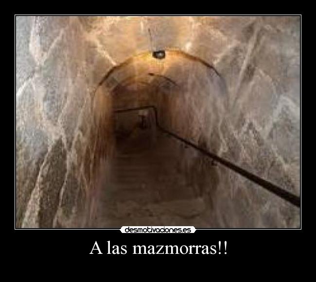 A las mazmorras!! -