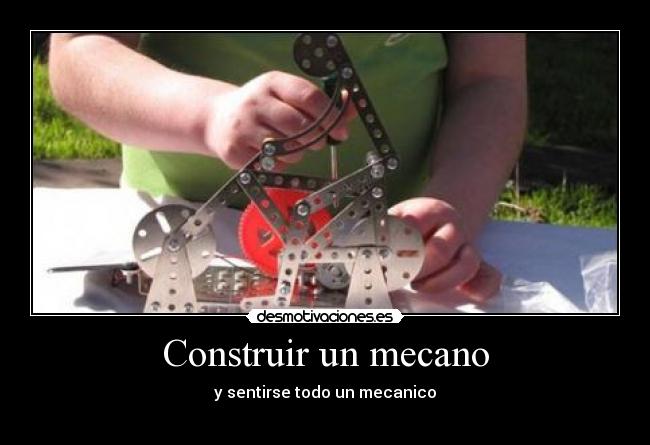 Construir un mecano - y sentirse todo un mecanico