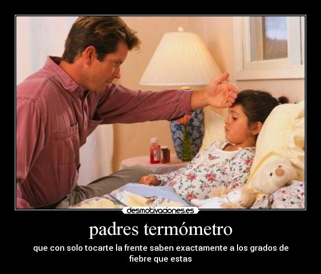 carteles padres fiebre madres padres desmotivaciones