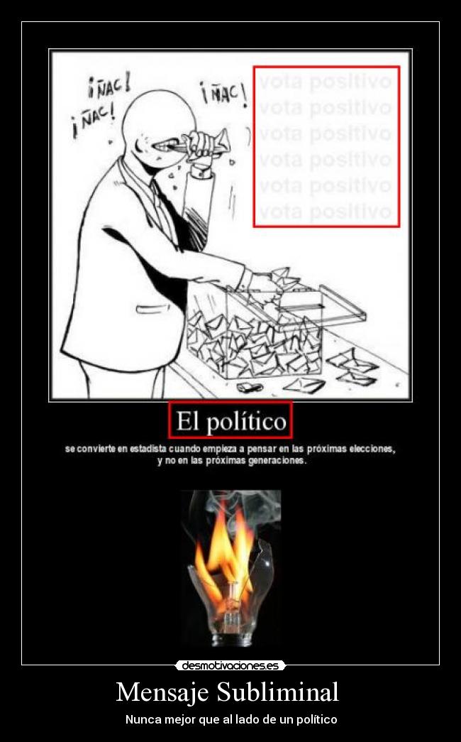 Mensaje Subliminal  - Nunca mejor que al lado de un político
