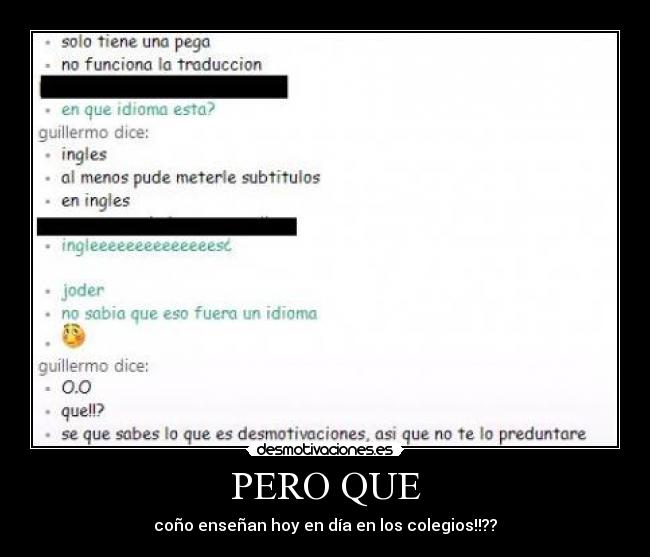 PERO QUE - coño enseñan hoy en día en los colegios!!??