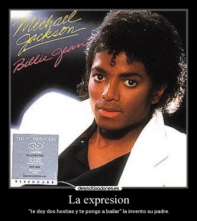 La expresion - te doy dos hostias y te pongo a bailar la invento su padre.