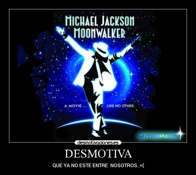 DESMOTIVA - QUE YA NO ESTE ENTRE NOSOTROS..=(