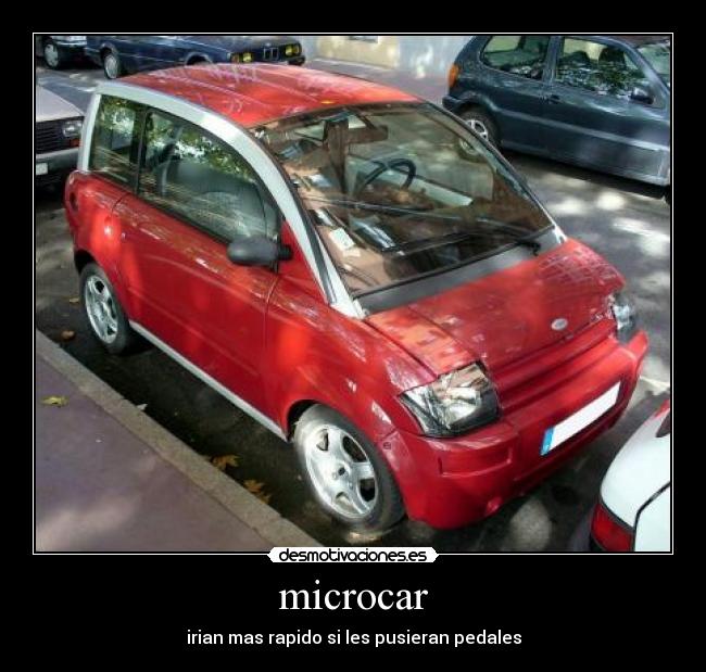 microcar - irian mas rapido si les pusieran pedales