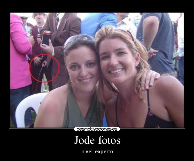 Jode fotos - nivel: experto