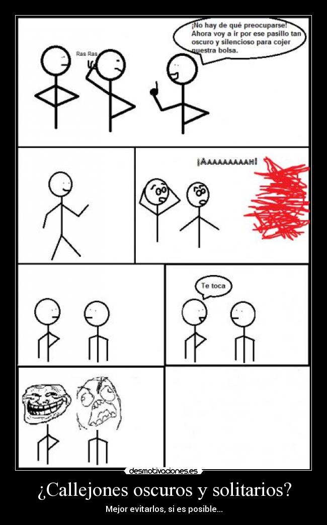¿Callejones oscuros y solitarios? - Mejor evitarlos, si es posible...