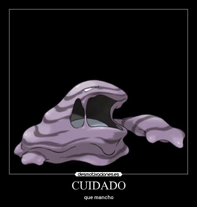 CUIDADO - que mancho