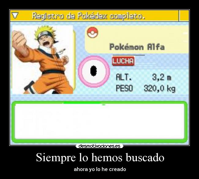 Siempre lo hemos buscado - ahora yo lo he creado