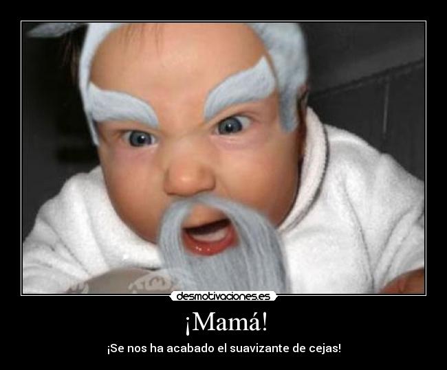 carteles mama chino nino cejas suavizante pelos anciano desmotivaciones