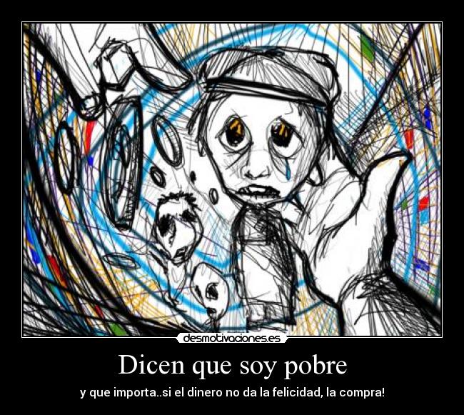 Dicen que soy pobre -