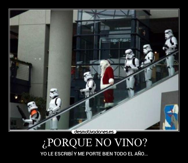 ¿PORQUE NO VINO? - YO LE ESCRIBÍ Y ME PORTE BIEN TODO EL AÑO...