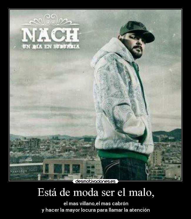 Está de moda ser el malo, -