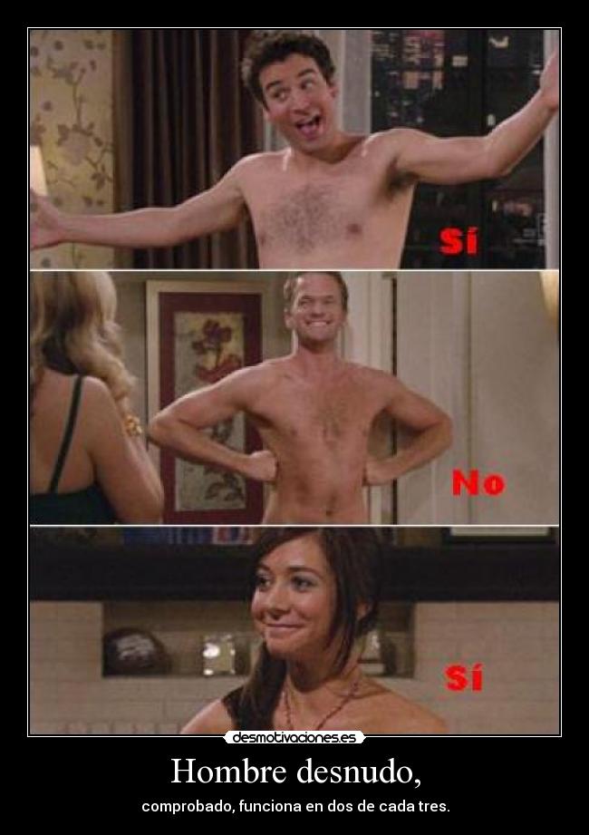 Hombre desnudo, - comprobado, funciona en dos de cada tres.