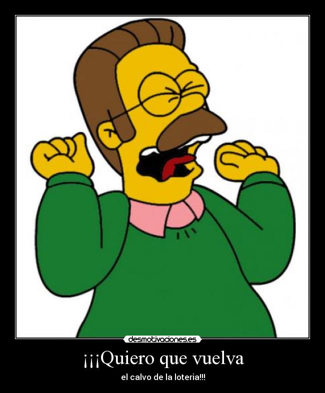 ¡¡¡Quiero que vuelva -