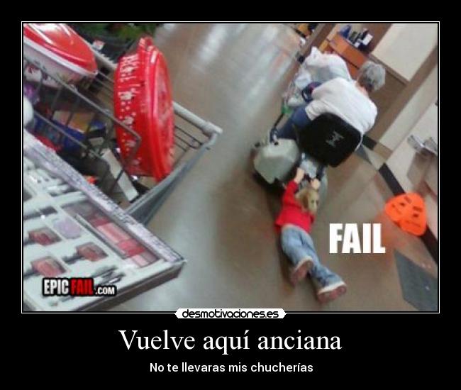 Vuelve aquí anciana - No te llevaras mis chucherías