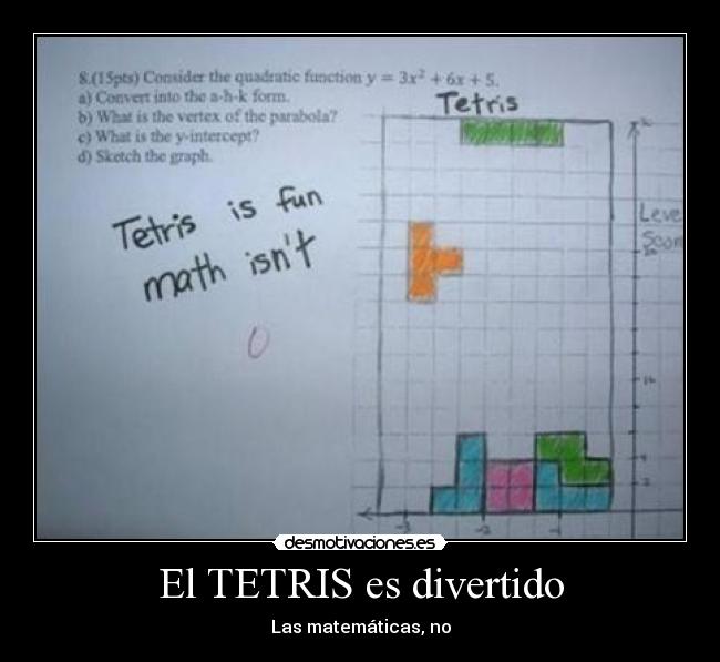 El TETRIS es divertido - Las matemáticas, no