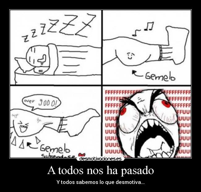 A todos nos ha pasado - Y todos sabemos lo que desmotiva...