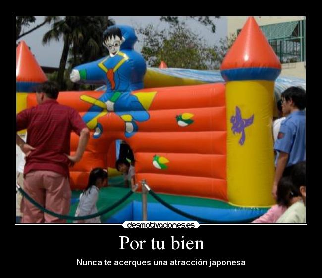 Por tu bien - Nunca te acerques una atracción japonesa