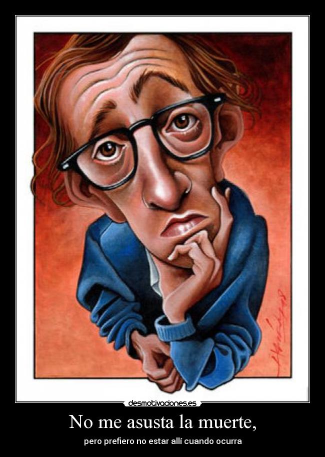 No me asusta la muerte, - 