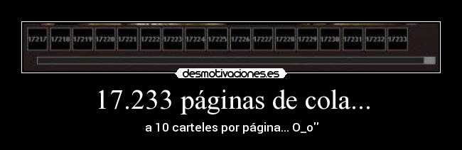 17.233 páginas de cola... -