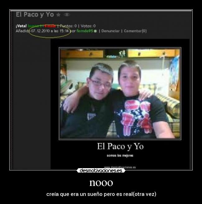 nooo - creía que era un sueño pero es real(otra vez)