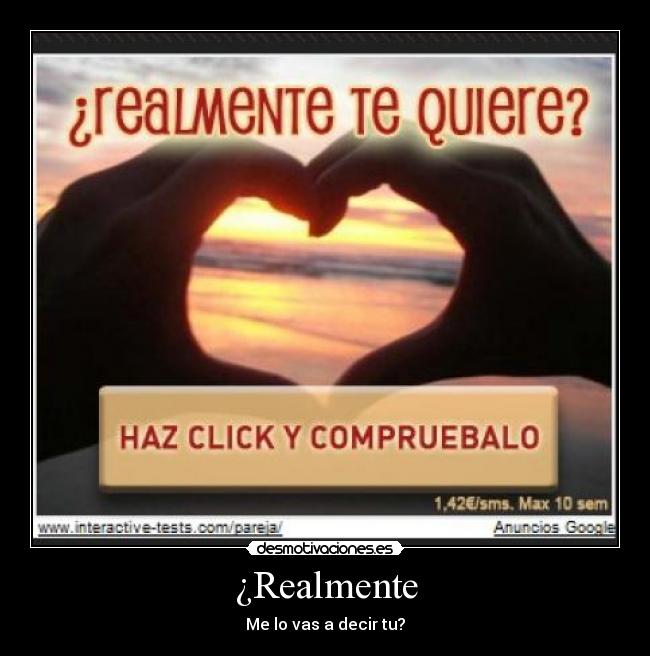 ¿Realmente -