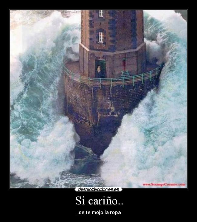 Si cariño.. - ..se te mojo la ropa