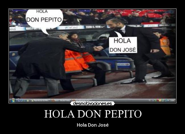 HOLA DON PEPITO - Hola Don José