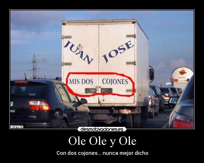 Ole Ole y Ole - Con dos cojones... nunca mejor dicho
