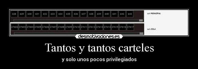 Tantos y tantos carteles - y solo unos pocos privilegiados