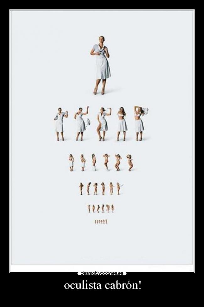 oculista cabrón! -