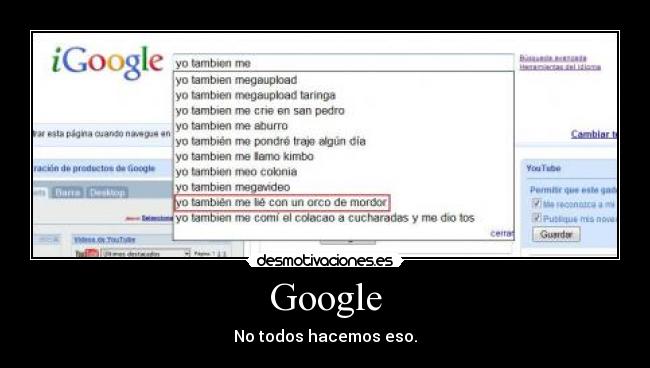 Google - No todos hacemos eso.