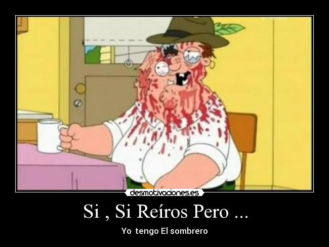 Si , Si Reíros Pero ... - Yo tengo El sombrero